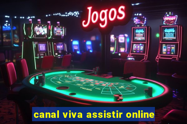 canal viva assistir online